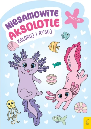 Niesamowite aksolotle. Koloruj i rysuj - praca zbiorowa - książka