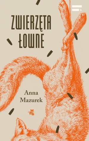 Zwierzęta łowne - Anna Mazurek - książka