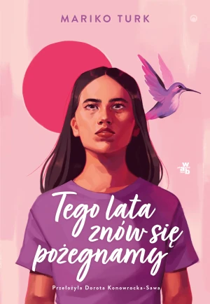 Tego lata znów się pożegnamy - Mariko Turk, Dorota Konowrocka-Sawa - książka