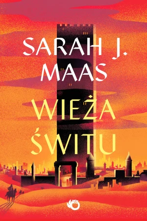 Wieża świtu. Szklany tron. Tom 6 - Maas Sarah J. - książka
