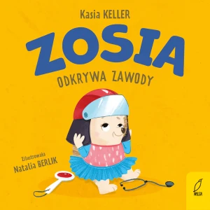 Zosia odkrywa zawody - Kasia Keller - książka
