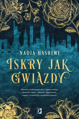 Iskry jak gwiazdy - Nadia Hashimi, Robert J. Szmidt, Bożena Sęk, King - książka