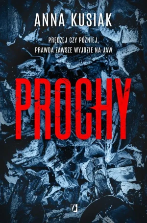 Prochy. Żywioły Podkarpacia. Tom 3 - Anna Kusiak, Ida Świerkocka - książka