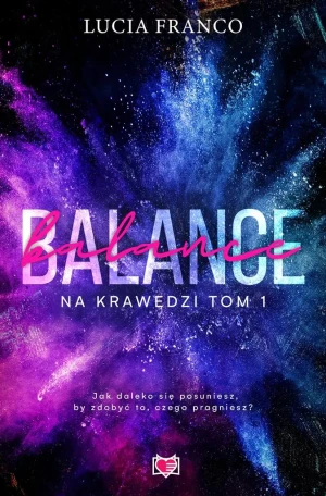 Balance. Na krawędzi. Tom 1 - Lucia Franco, Ewelina Gałdecka, Justyna Yigitler - książka