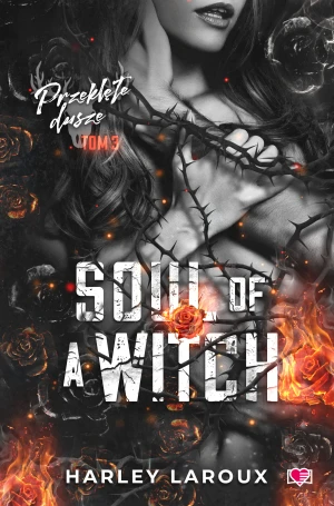 Soul of a Witch. Przeklęte dusze. Tom 3 - Harley Laroux, Gabriela Iwasyk - książka