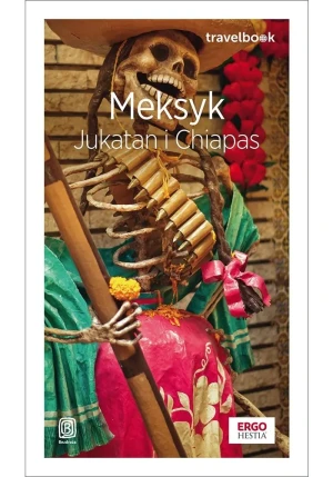 Meksyk. Jukatan i Chiapas - Paweł Skiba, Ewa Pytel-Skiba - książka