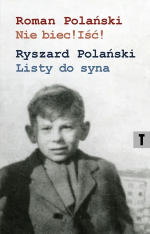 Nie biec! Iść! / Listy do syna - Andrzej  Polański - książka