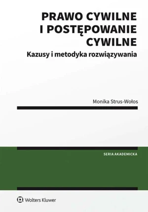 Prawo cywilne i postępowanie cywilne. Kazusy i metodyka rozwiązywania - Monika Strus-Wołos - książka