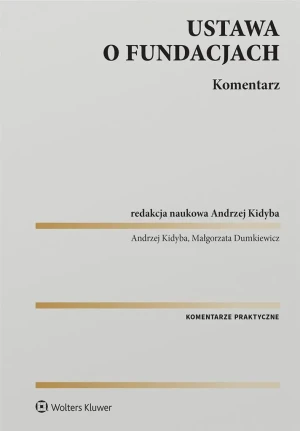 Ustawa o fundacjach. Komentarz - Małgorzata Dumkiewicz, Andrzej Kidyba - książka