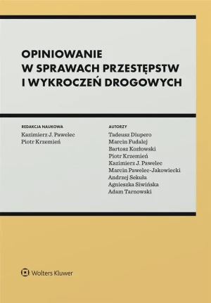 Opiniowanie w sprawach przestępstw i wykroczeń drogowych - praca zbiorowa - książka