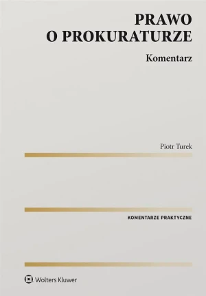 Prawo o prokuraturze. Komentarz - Piotr Turek - książka