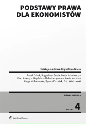 Podstawy prawa dla ekonomistów - Bogusława Gnela,Paweł Dąbek,Aneta Kaźmierczyk ... - książka