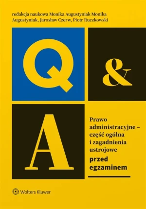 Prawo administracyjne. Część ogólna i zagadnienia ustrojowe - Monika Augustyniak,Jarosław Czerw,Piotr Ruczkowski - książka