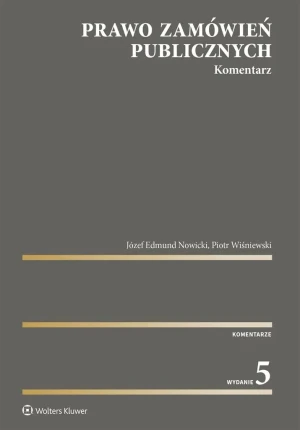 Prawo zamówień publicznych. Komentarz. Wydanie 5 - Piotr Wiśniewski,Józef Edmund Nowicki - książka