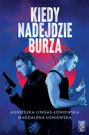Kiedy nadejdzie burza - Agnieszka Lingas-Łoniewska, Magdalena Łoniewska - książka