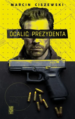 Ocalić prezydenta - Marcin Ciszewski - książka