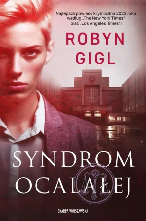 Syndrom ocalałej - Robyn Gigl, Anna Bergiel - książka