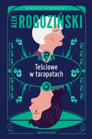 Teściowe w tarapatach - Alek Rogoziński - książka