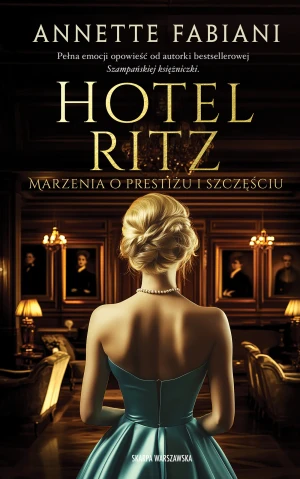Hotel Ritz. Marzenia o prestiżu i szczęściu - Annette Fabiani - książka