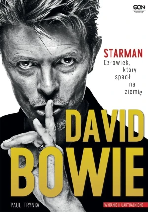 David Bowie. Starman. Człowiek, który spadł na ziemię - Paul Trynka - książka