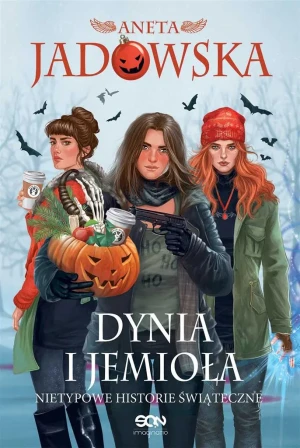 Dynia i jemioła. Nietypowe historie świąteczne - Aneta Jadowska - książka