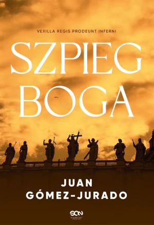 Szpieg Boga - Juan Gómez-Jurado - książka