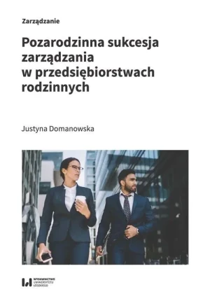Pozarodzinna sukcesja zarządzania w przedsiębiorstwach rodzinnych - Justyna Domanowska - książka