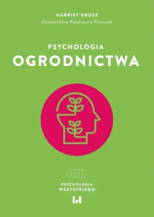 Psychologia ogrodnictwa - Harriet Gross - książka