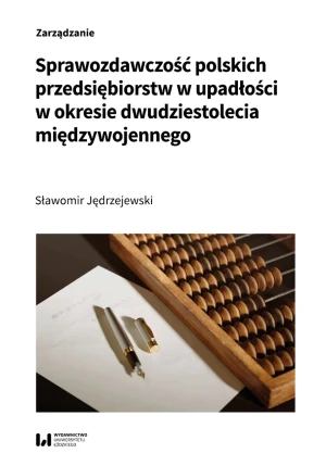 Sprawozdawczość polskich przedsiębiorstw w upadłości w okresie dwudziestolecia międzywojennego - Sławomir Jędrzejewski - książka