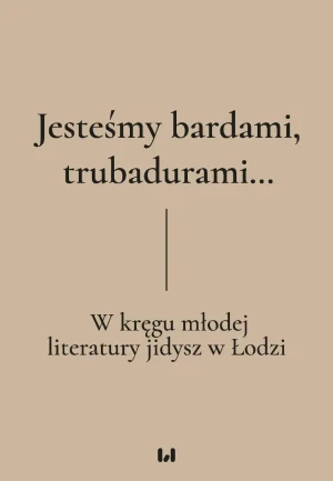 Jesteśmy bardami, trubadurami... - Krystyna Radzis - książka