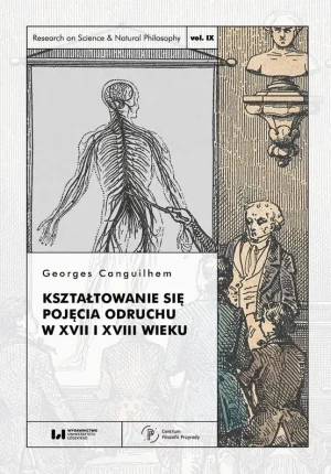Kształtowanie się pojęcia odruchu w XVII i XVIII.. - Georges Canguilhem - książka