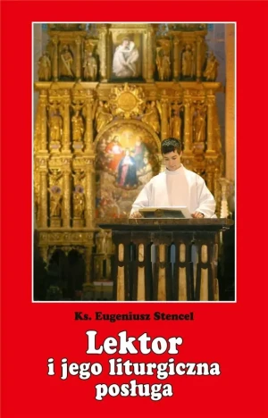Lektor i jego liturgiczna posługa - ks. Eugeniusz Stencel - książka