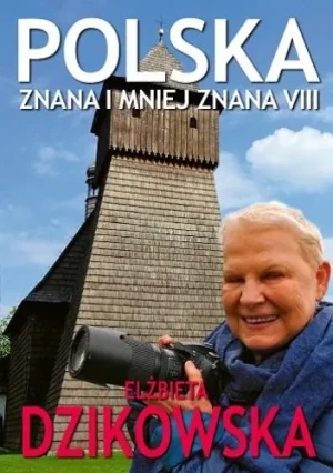 Polska znana i mniej znana VIII - Elżbieta Dzikowska - książka