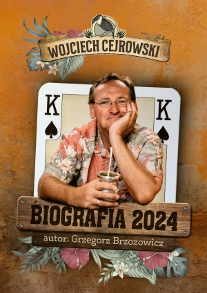 Biografia 2024. Wojciech Cejrowski - Grzegorz Brzozowicz - książka
