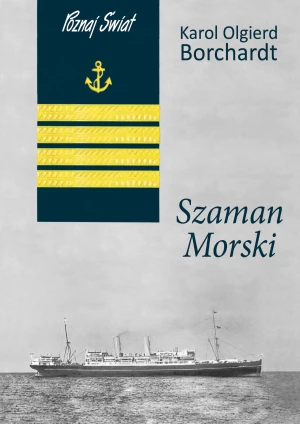 Szaman morski - Borchardt Karol Olgierd, Karol Olgierd Borchardt - książka