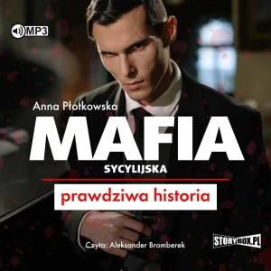 Mafia sycylijska. Prawdziwa historia - Anna Płotkowska - książka