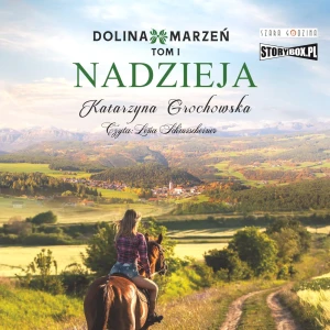 Nadzieja. Dolina marzeń. Tom 1 - Katarzyna Grochowska - książka