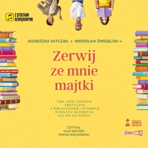 Zerwij ze mnie majtki - Witczak Agnieszka, Śmigielski Mirosław - książka