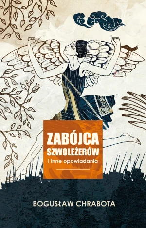 Zabójca szwoleżerów i inne opowiadania - Bogusław Chrabota - książka