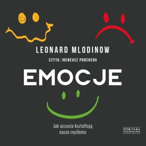 Emocje. Jak uczucia kształtują nasze myślenie - Leonard Mlodinow - książka