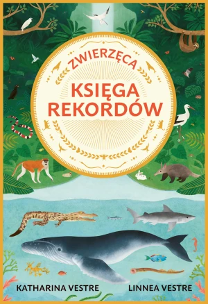 Zwierzęca księga rekordów - Katharina Vestre, Linnea Vestre - książka