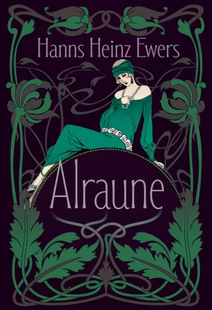 Alraune. Historia pewnej żyjącej istoty - Hanns Heinz Ewers - książka