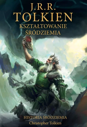 Kształtowanie Śródziemia. Historia Śródziemia. Tom 4 - J.R.R. Tolkien, Christopher Tolkien, Agnieszka Sy - książka
