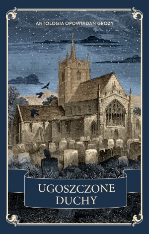 Ugoszczone duchy. Antologia opowiadań grozy - G.K. Chesterton - książka