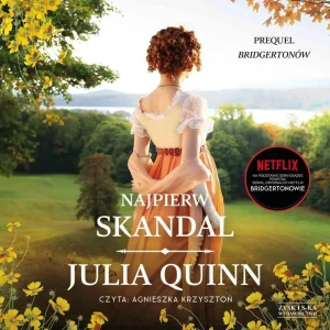 Najpierw skandal. Bridgertonowie prequel  (książka audio) - Julia Quinn - książka