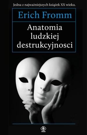 Anatomia ludzkiej destrukcyjności - Erich Fromm, Jan Karłowski - książka