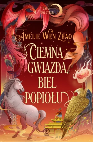 Ciemna gwiazda, biel popiołu. Pieśń Ostatniego Królestwa. Tom 2 (barwione brzegi) - Amelie Wen Zhao - książka
