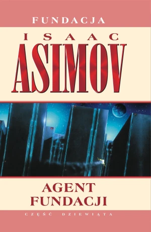Agent Fundacji. Cykl Fundacja. Tom 9 - Isaac Asimov - książka