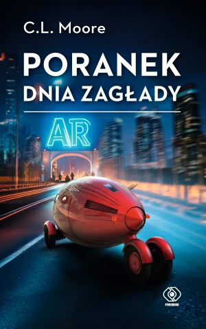 Poranek dnia zagłady - C.L. Moore - książka