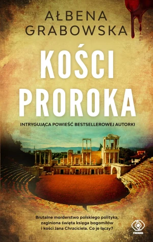 Kości proroka - Ałbena Grabowska - książka